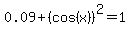 0.09%2B%28cos%28x%29%29%5E2=1