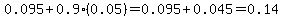 0.095%2B0.9%280.05%29=0.095%2B0.045=0.14