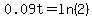 0.09t=ln%282%29
