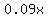 0.09x