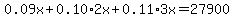 0.09x%2B0.10%2A2x%2B0.11%2A3x=27900