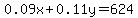 0.09x+%2B+0.11y+=+624