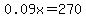 0.09x+=+270