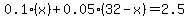 0.1%28x%29%2B0.05%2832-x%29=2.5