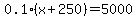 0.1%28x%2B250%29=5000