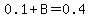 0.1%2BB=0.4