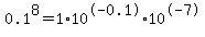 0.1%5E8=1%2A10%5E-0.1%2A10%5E-7