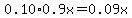 0.10%2A0.9x=0.09x