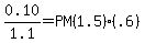 \"0.10%2F1.1+=+PM%281.5%29%28.6%29\"