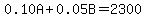 0.10A%2B0.05B=2300