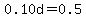 0.10d=0.5