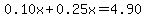 0.10x%2B0.25x=4.90