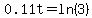 0.11t=ln%283%29