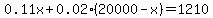 0.11x%2B0.02%2820000-x%29=1210