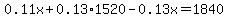 0.11x%2B0.13%2A1520-0.13x=1840