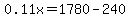 0.11x=1780-240