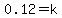 0.12=k