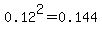 0.12%5E2=0.144