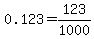 0.123=123%2F1000