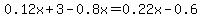 0.12x%2B3-0.8x=0.22x-0.6