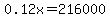 0.12x+=+216000