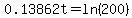 0.13862t=ln%28200%29