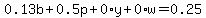 0.13b%2B0.5p%2B0%2Ay%2B0%2Aw=0.25