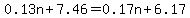 0.13n%2B7.46=0.17n%2B6.17