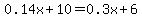 0.14x%2B10=0.3x%2B6