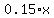 0.15%2Ax