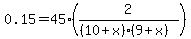 0.15=+45%2A%282%2F%28%2810%2Bx%29%289%2Bx%29%29%29