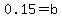 0.15=b
