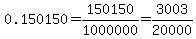 0.150150=150150%2F1000000=3003%2F20000