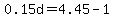 0.15d=4.45-1