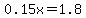 0.15x=1.8