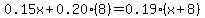 0.15x+%2B+0.20%288%29+=+0.19%28x%2B8%29