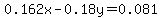 0.162x-0.18y=0.081