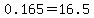 0.165=16.5