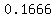 0.1666....