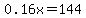 0.16x=144