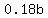 0.18b