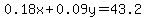 0.18x%2B0.09y=43.2