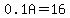 0.1A+=+16