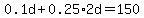 0.1d%2B0.25%2A2d=150