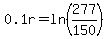 0.1r+=+ln%28277%2F150%29