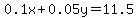0.1x%2B0.05y=11.5