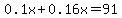0.1x%2B0.16x+=+91