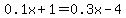 0.1x%2B1.0=0.3x-4