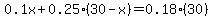0.1x+%2B+0.25%2830-x%29+=+0.18%2830%29
