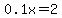 0.1x+=+2